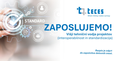 Zaposlimo: VIŠJI TEHNIČNI VODJA PROJEKTOV - INTEROPERABILNOST &amp; STANDARDIZACIJA (m/ž)